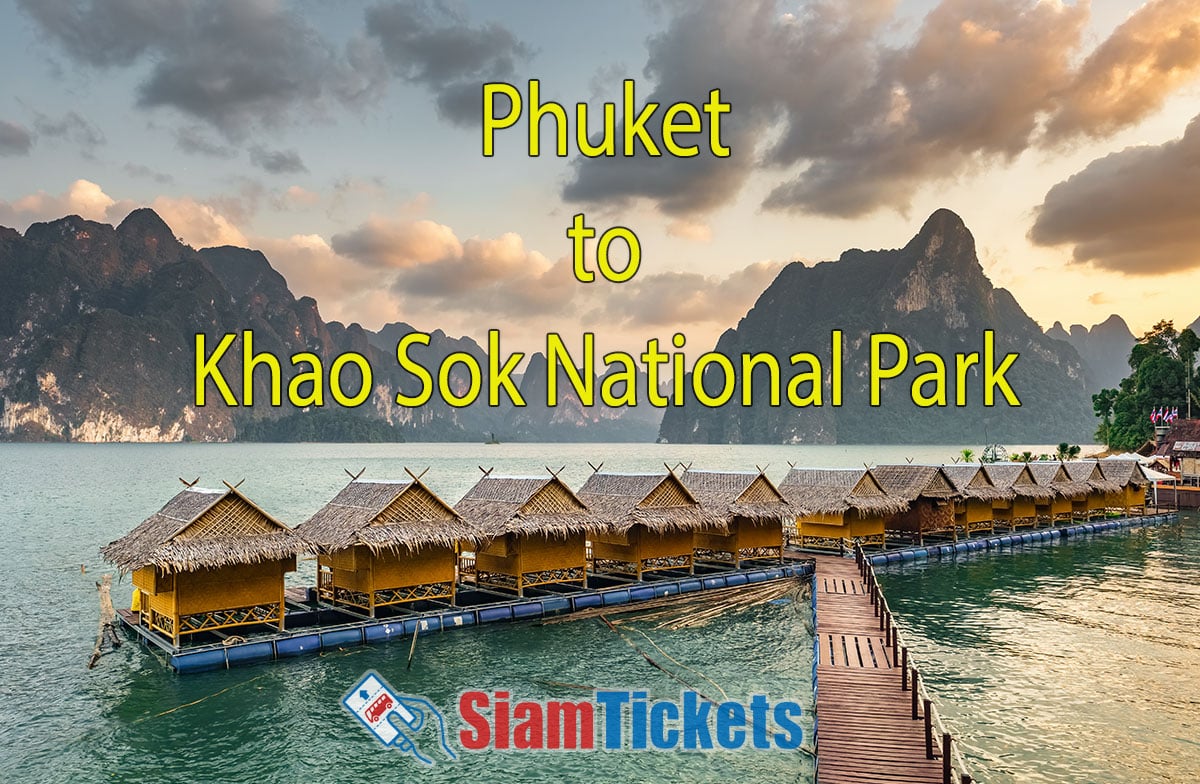 Phuket to Khao Sok National Park Online Booking and Schedules