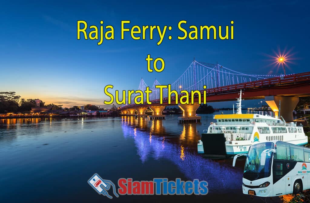 Twilight view of Surat Thani with the Raja Ferry and bus in the foreground, and a brightly lit bridge over the Tapee River in the background, under a twilight sky. Text and SiamTickets logo promote ferry services from Koh Samui to Surat Thani.