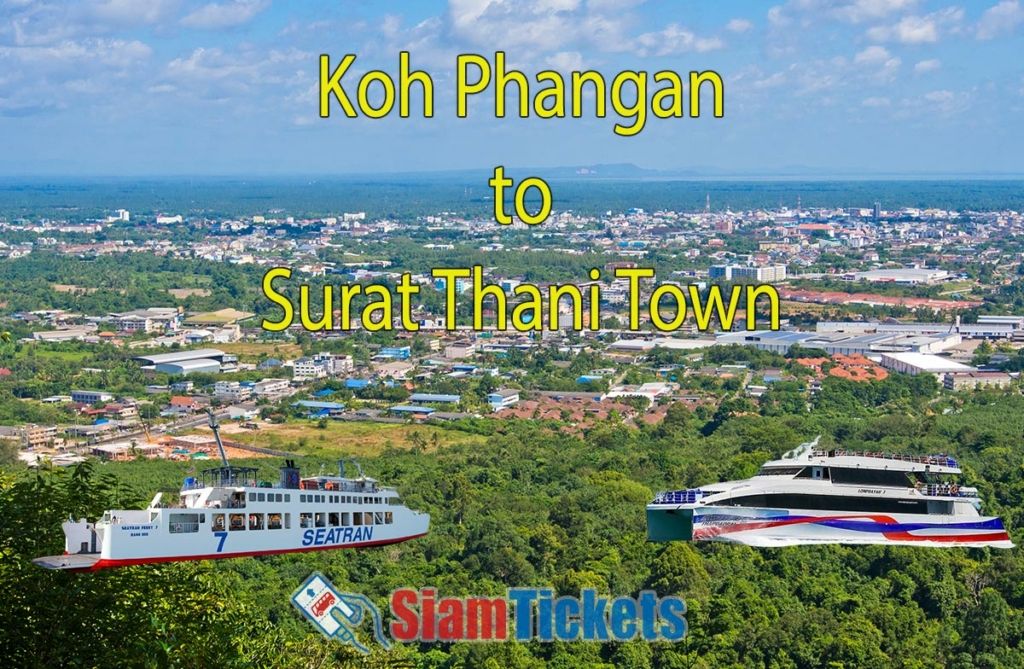 Elevated view of Surat Thani Town with 'Koh Phangan to Surat Thani Town' text overlay, and images of SEATRAN ferry and Lomprayah catamaran, alongside the SiamTickets.com logo.