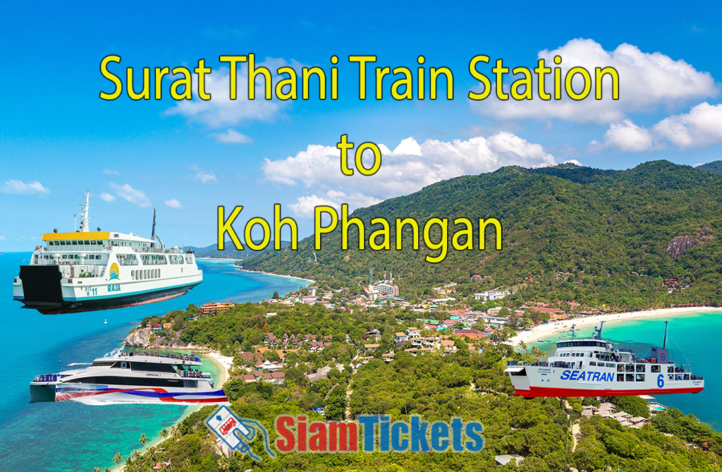 Three ferries (Raja, Seatran, and Lomprayah) near the pier at Koh Phangan island, Thailand, with text: Surat Thani Train Station to Koh Phangan, SiamTickets logo.