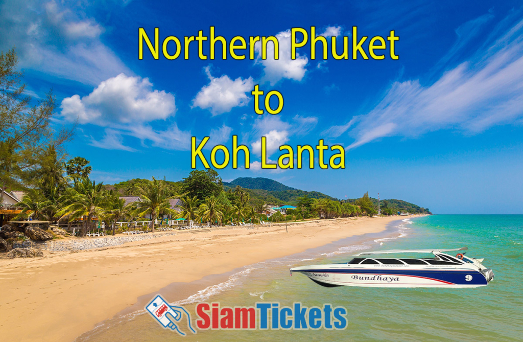 Sunny day at Klong Nin Beach on Koh Lanta Yai Island, Thailand, with palm trees and beachfront buildings. A speedboat labeled "Bundhaya" is shown in the foreground, with text "Northern Phuket to Koh Lanta" and the SiamTickets logo.