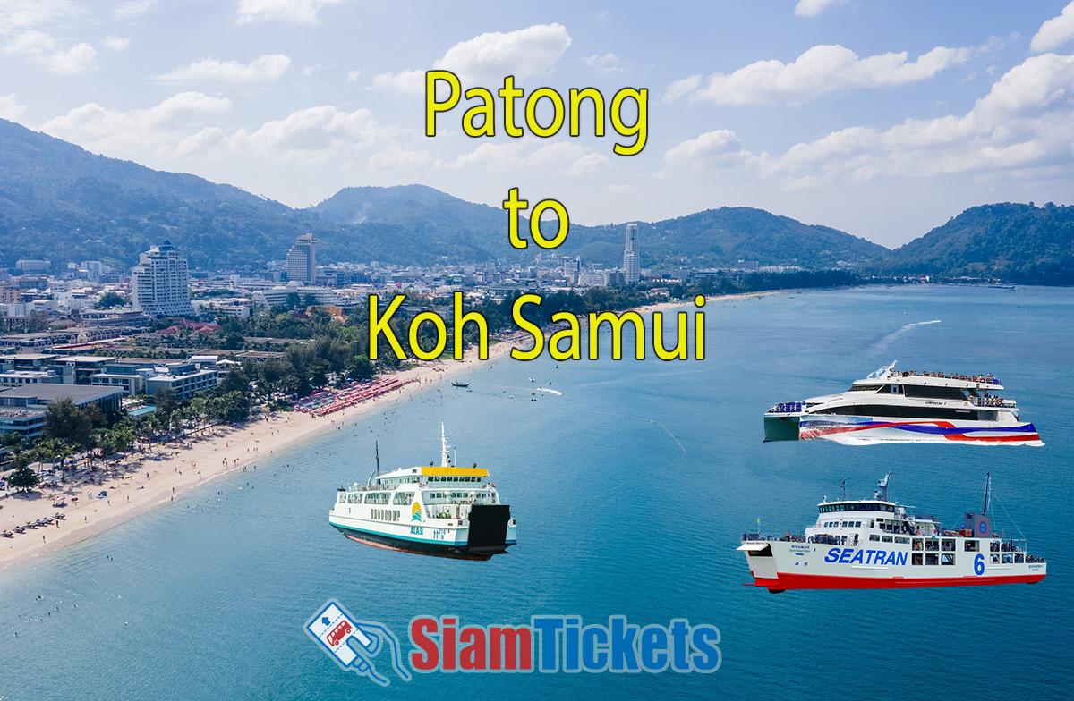 Patong to Koh Samui Ferry, Bus & Van Tickets SiamTickets