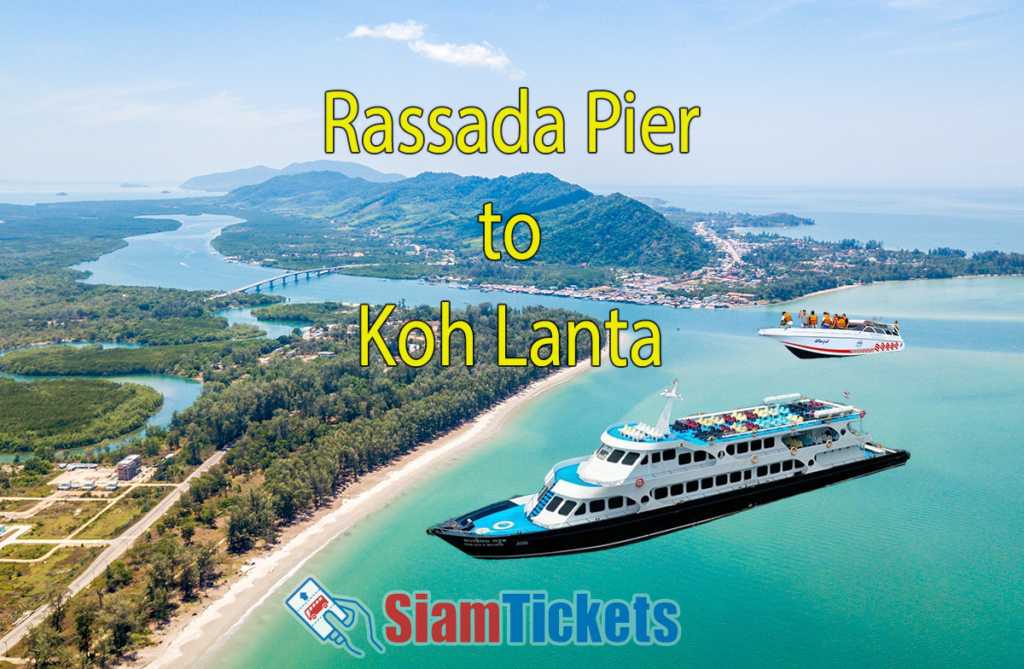 Aerial view of Lanta Noi Island and Lanta Island with the Siri Lanta Bridge in Krabi, Thailand, featuring a Phi Phi cruiser ferry and a speedboat, with text "Rassada Pier to Koh Lanta" and the SiamTickets logo.