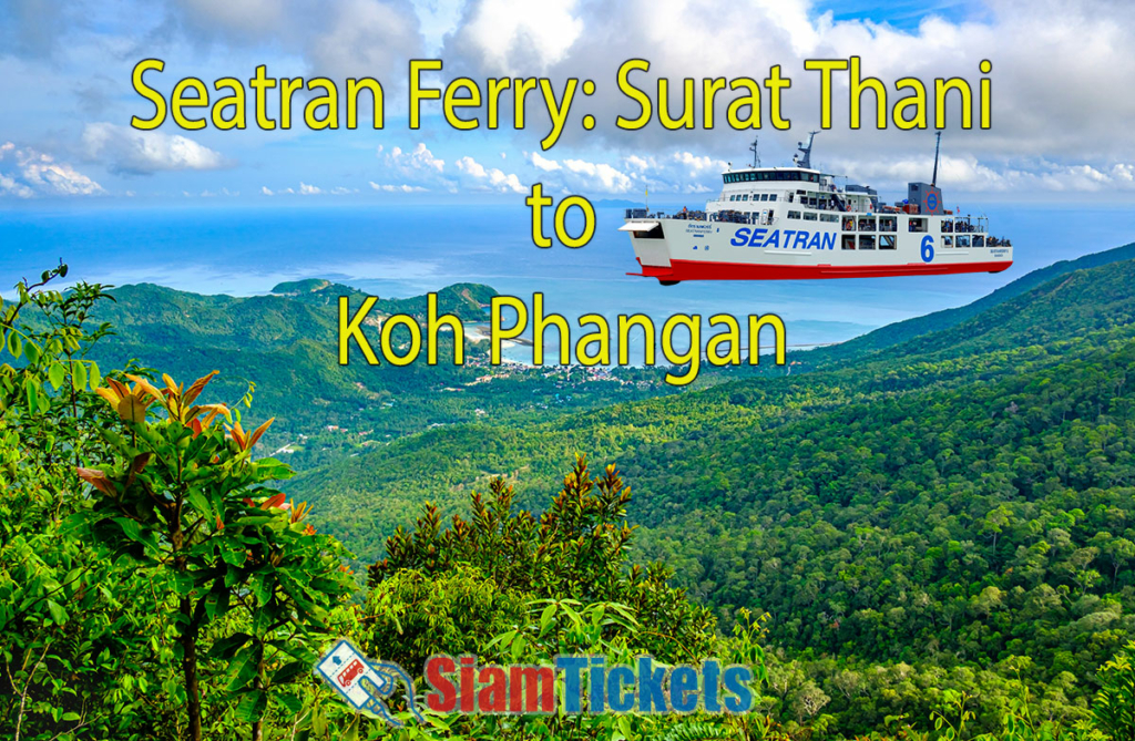 Seatran Ferry and landscape view from Khao Ra mountain, Koh Phangan, Thailand, with text overlay 'Seatran Ferry: Surat Thani to Koh Phangan'.