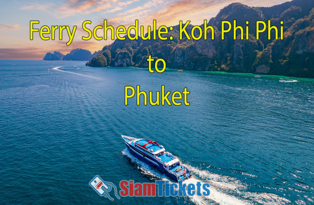 A ferry sailing in the calm sea from Koh Phi Phi to Phuket at sunset, with surrounding cliffs and islands. The text "Ferry Schedule: Koh Phi Phi to Phuket" is in yellow at the top center, and the SiamTickets logo is at the bottom.