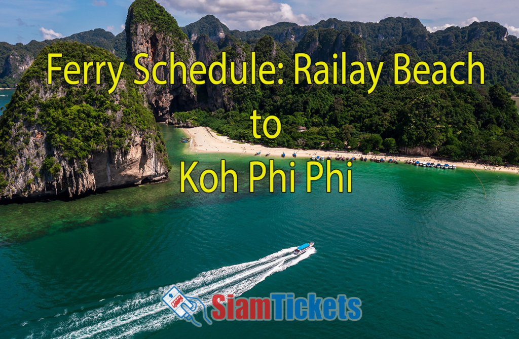 Aerial view of a boat heading towards Railay Beach, Thailand, with green cliffs and a sandy beach. The text "Ferry Schedule: Railay Beach to Koh Phi Phi" is in yellow at the top. The Siam Tickets logo is at the bottom center.